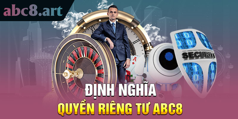 Định nghĩa về quyền riêng tư ABC8